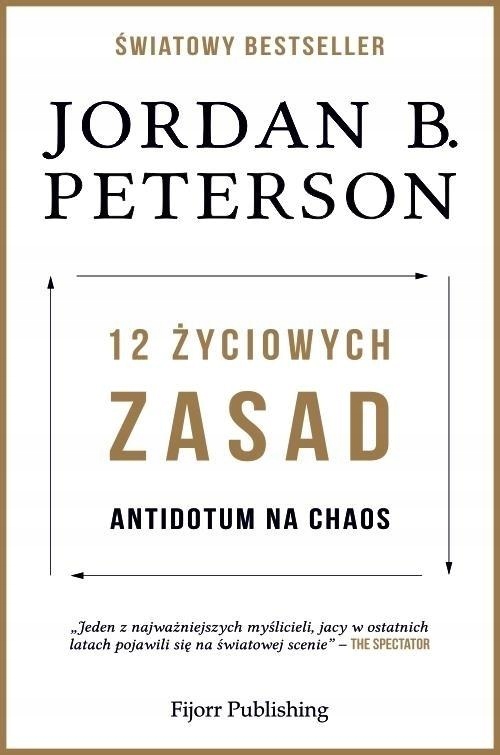 

12 Życiowych Zasad. Antidotum Na Chaos