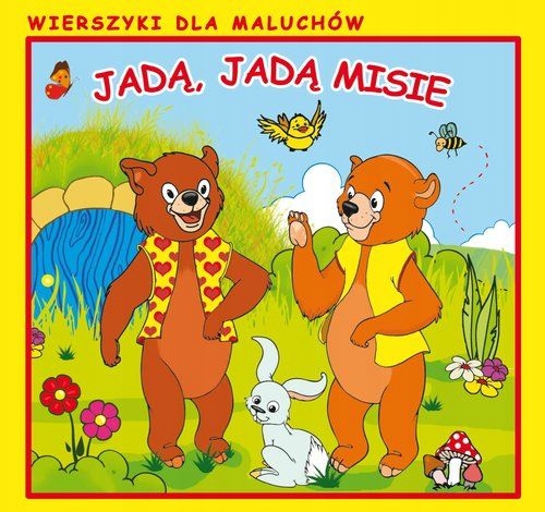 Jadą, jadą misie. Wierszyki dla maluchów.