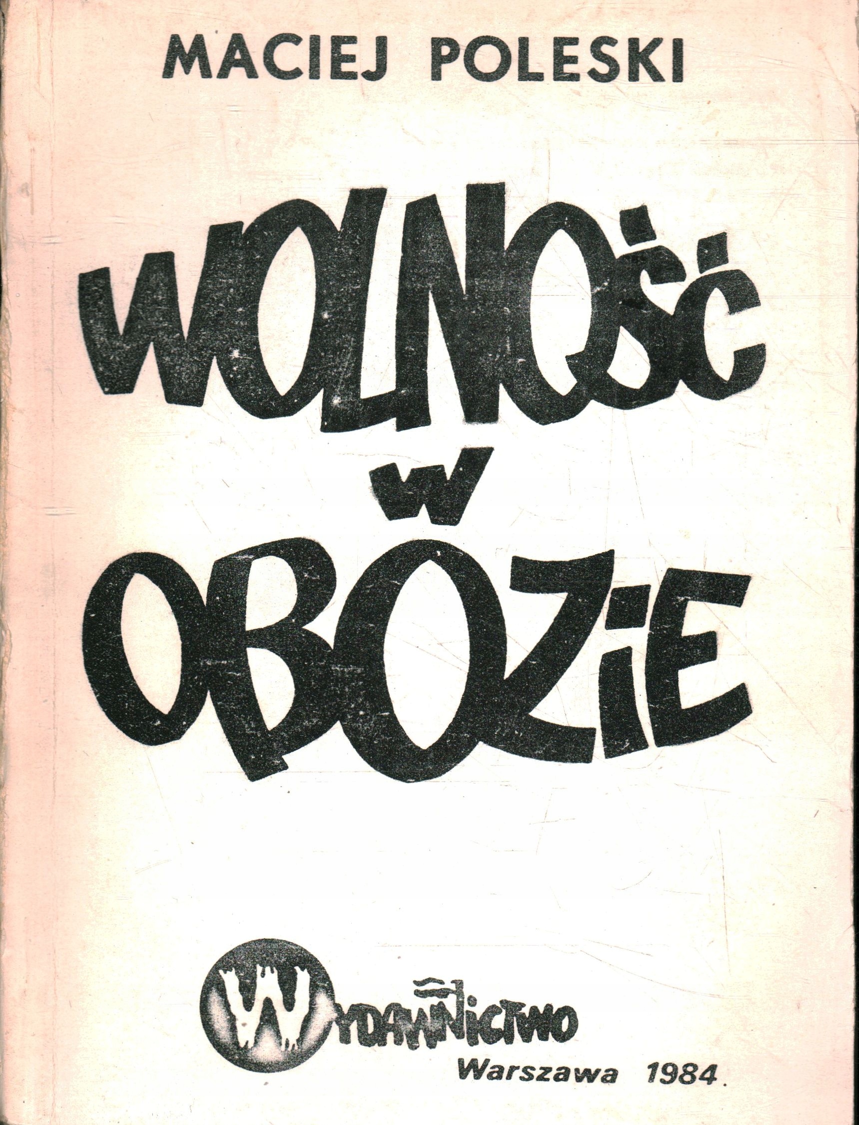 WOLNOŚĆ W OBOZIE - MACIEJ POLESKI - DRUGI OBIEG
