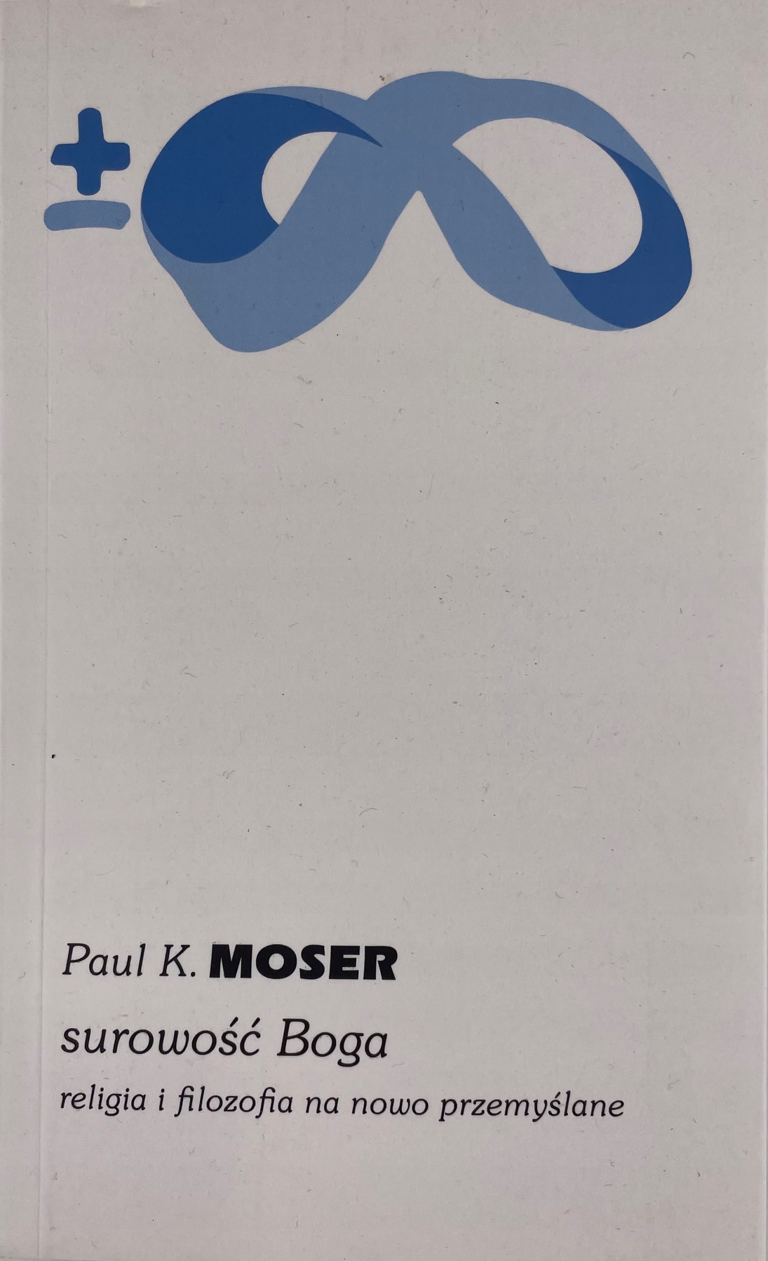 Surowość Boga Paul K. Moser