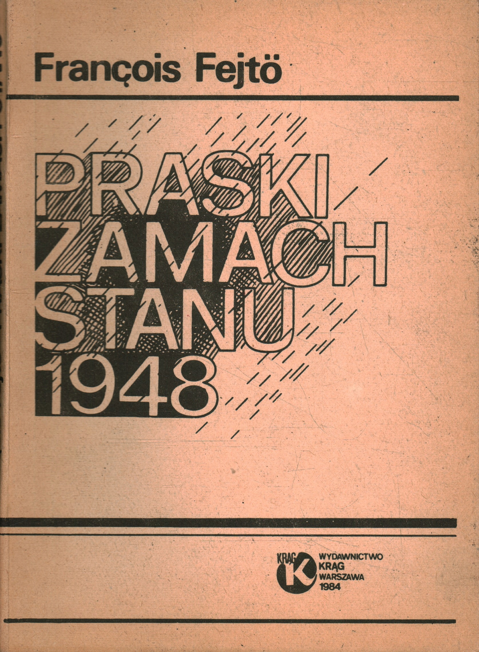 PRASKI ZAMACH STANU 1948 - FRANCOIS FEJTO