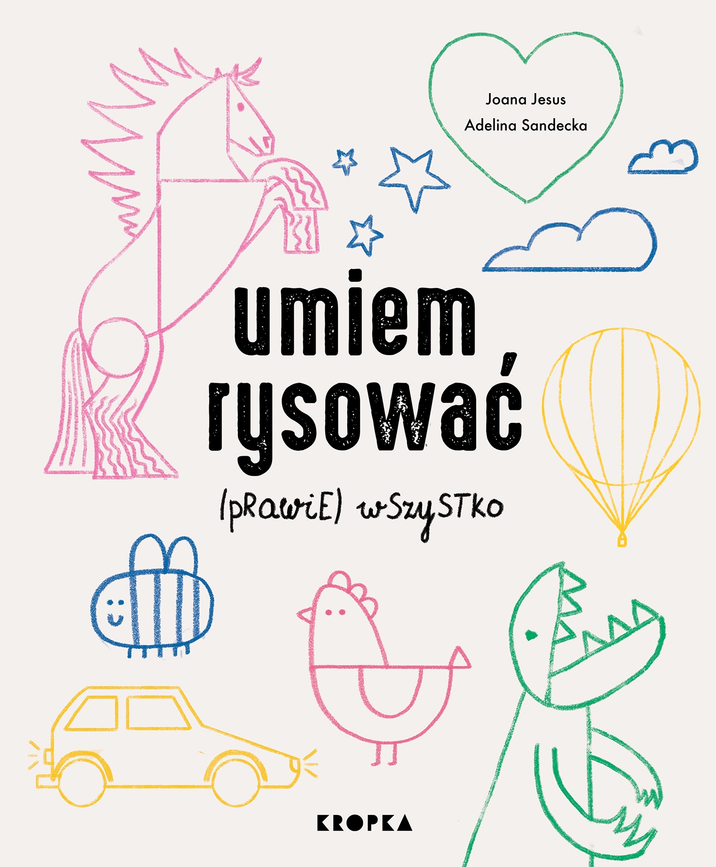 Umiem rysować (prawie) wszystko. Wyd. Kropka