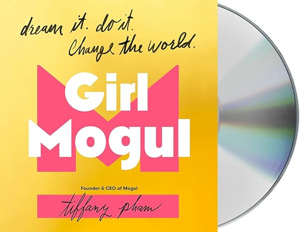 Girl Mogul: Dream It. Do It. Change the World