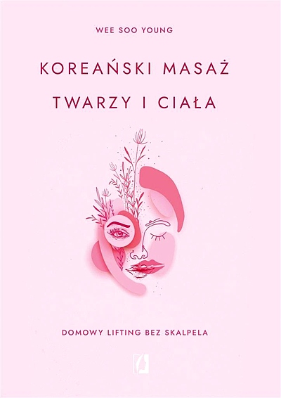 KOREAŃSKI MASAŻ TWARZY I CIAŁA