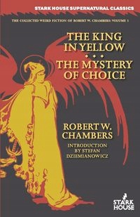 THE KING IN YELLOW / THE MYSTERY OF CHOICE