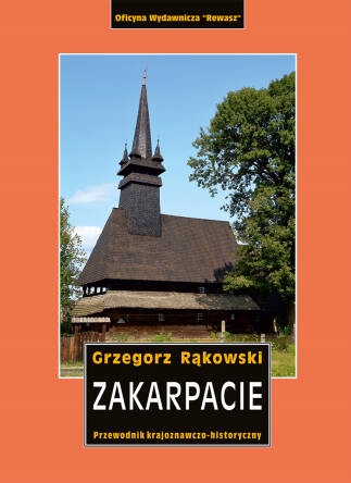 

Zakarpacie Podkarpacka Ruś Przewodnik G. Rąkowski