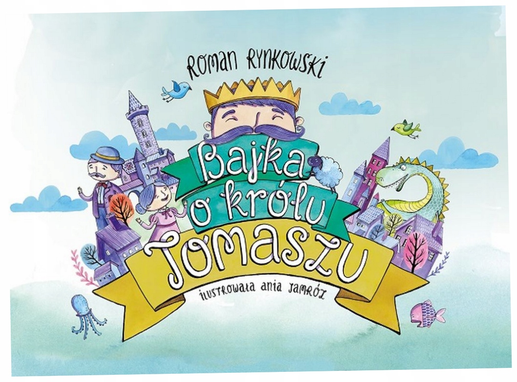 Bajka o królu Tomaszu Roman Rynkowski-Zdjęcie-0