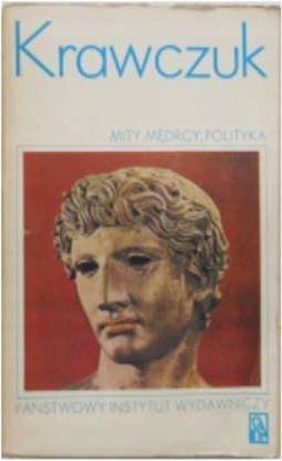 Mity ,mędrcy ,polityka - Krawczuk