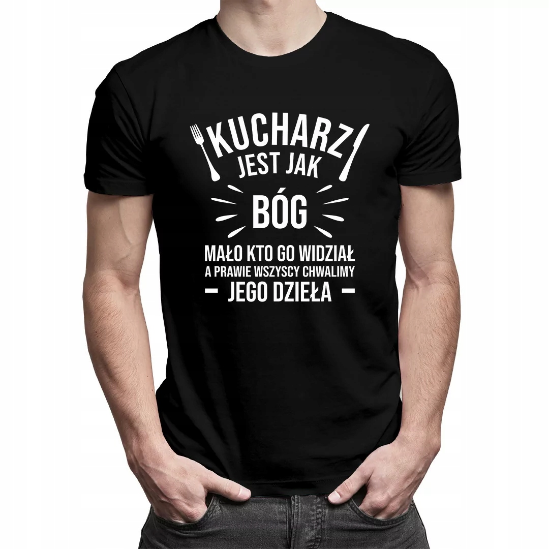 

Kucharz Koszulka Prezent Kucharz jest jak bóg