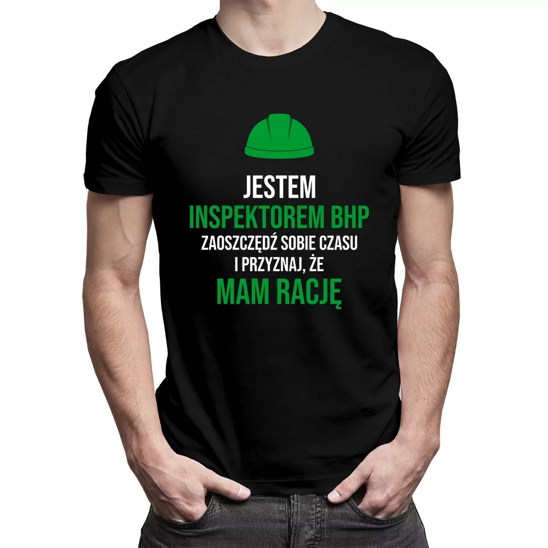 

Jestem inspektorem Bhp koszulka dla niego