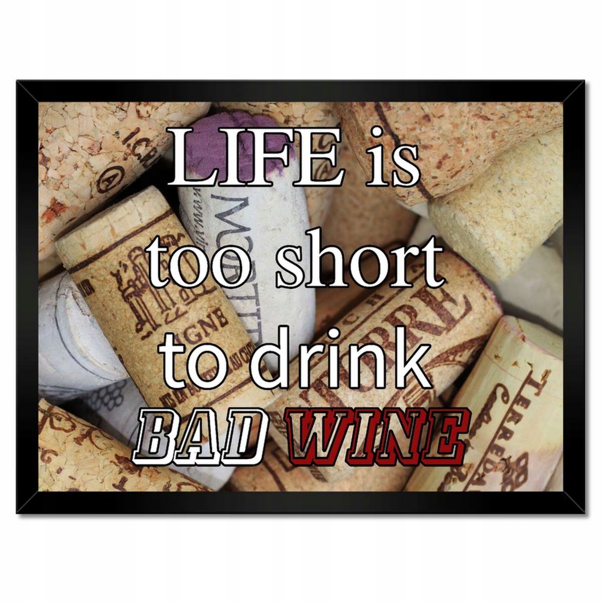 Plakáty v rámu 40x30 Life is too short