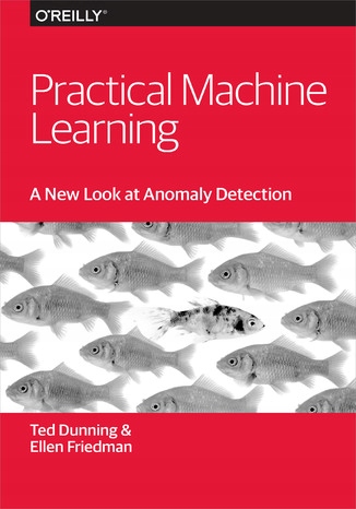 Practical Machine Learning: A New Look at Anomaly