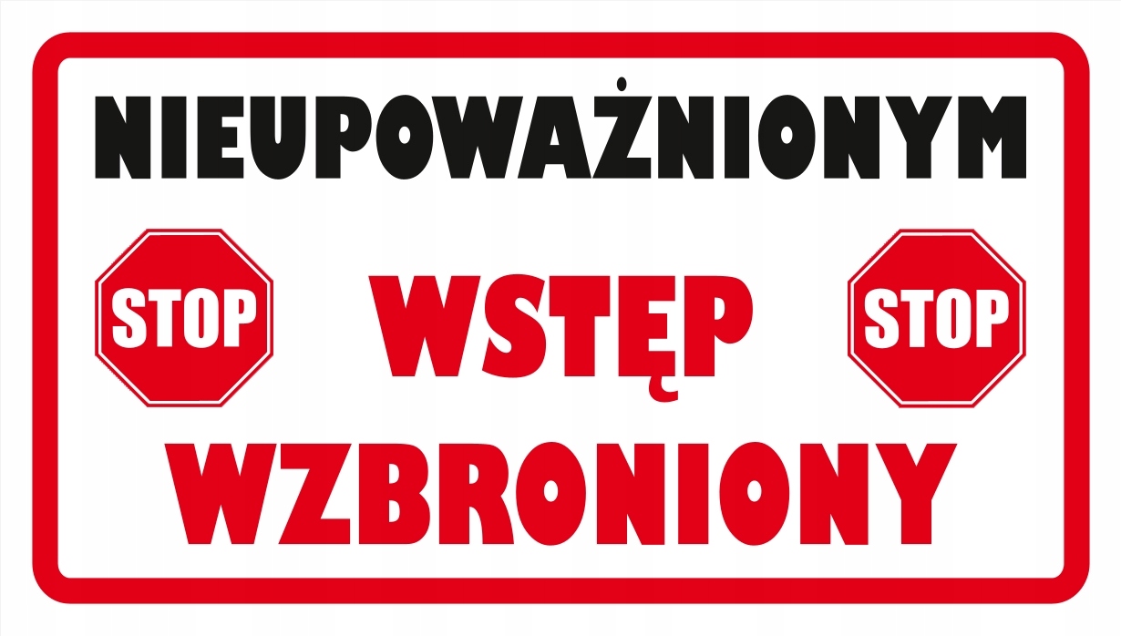 

Tabliczka Nieupoważnionym Wstęp Wzbroniony