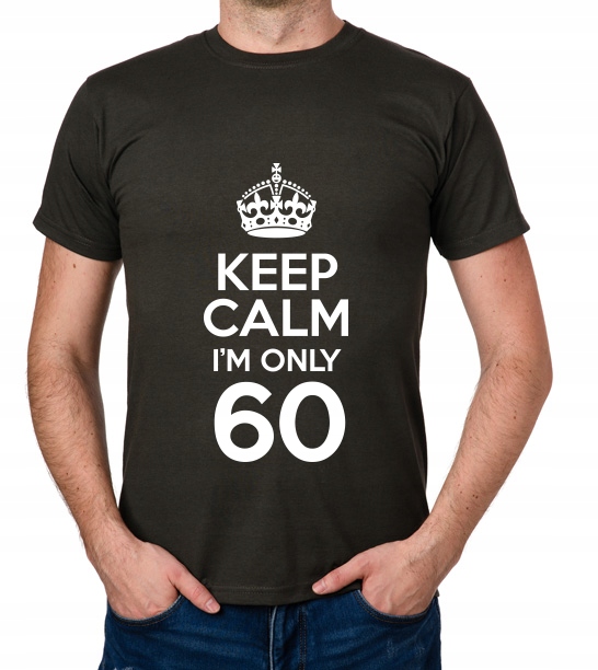 

koszulka Keep Calm I'M Only 60 prezent