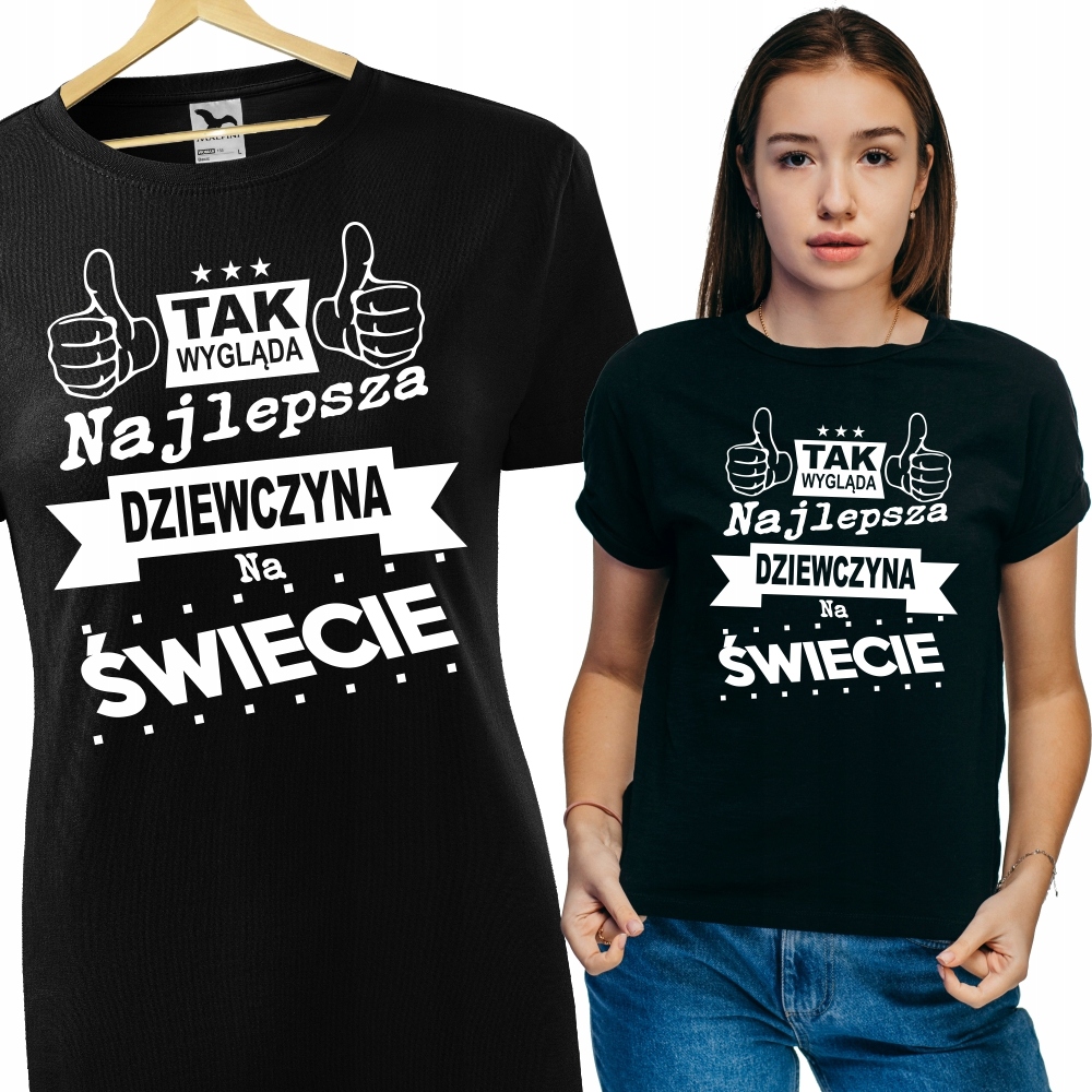 

Koszulka Tak Wygląda Najlepsza Dziewczyna Świecie
