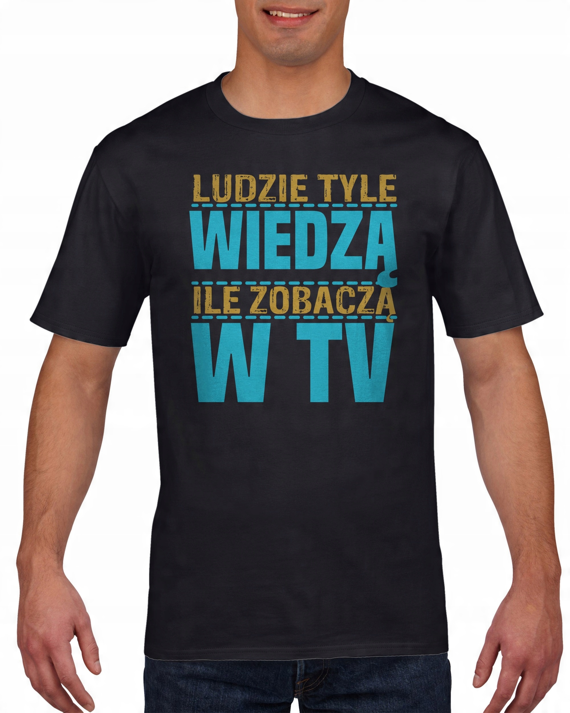 

Koszulka męska Ludzie tyle wiedzą ile zobaczą w Tv