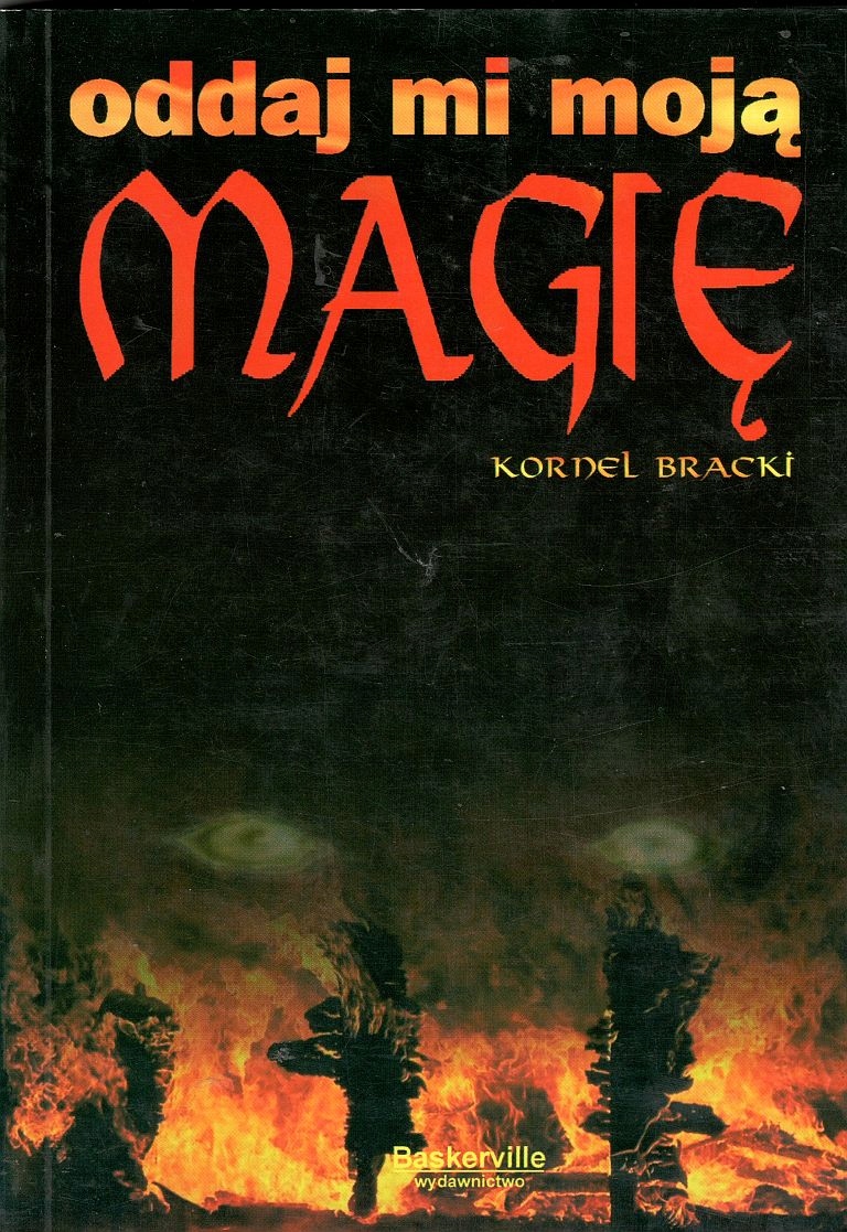 Oddaj mi moją magię Kornel Bracki