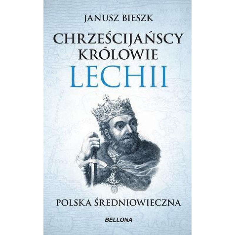 Chrześcijańscy królowie Lechii Janusz Bieszk 0UTLET