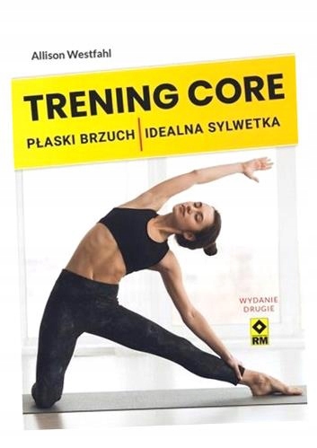 TRENING CORE PŁASKI BRZUCH, IDEALNA SYLWETKA W.2 ALLISON WESTFAHL