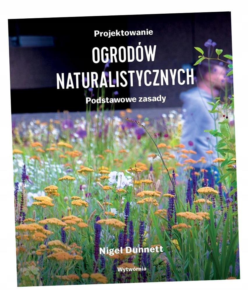 ДИЗАЙН НАТУРАЛИСТИЧЕСКИХ САДОВ НАЙДЖЕЛА ДАННЕТА