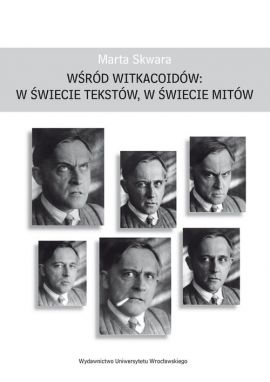 Wśród Witkacoidów w świecie tekstów świecie mitów