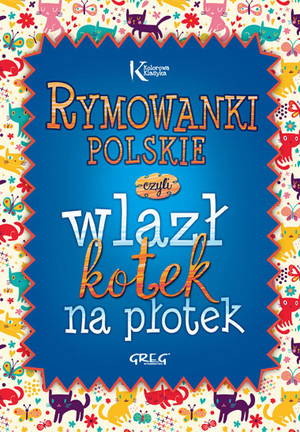 

Rymowanki polskie czyli wlazł kotek na płotek