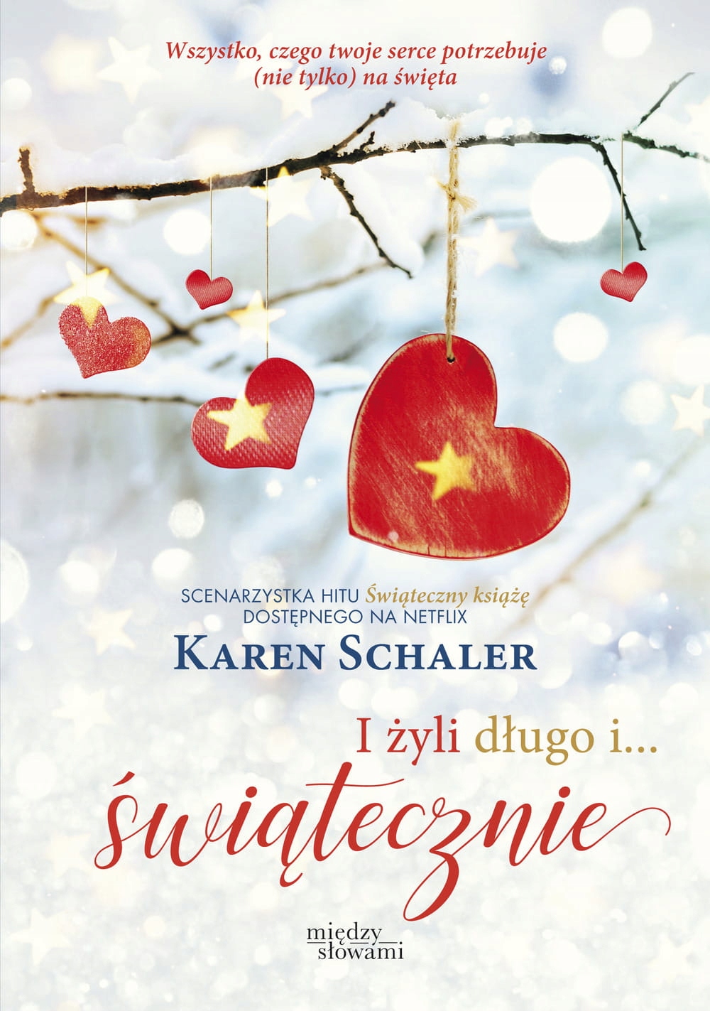 I ŻYLI DŁUGO I ŚWIĄTECZNIE KAREN SCHALER NOWA