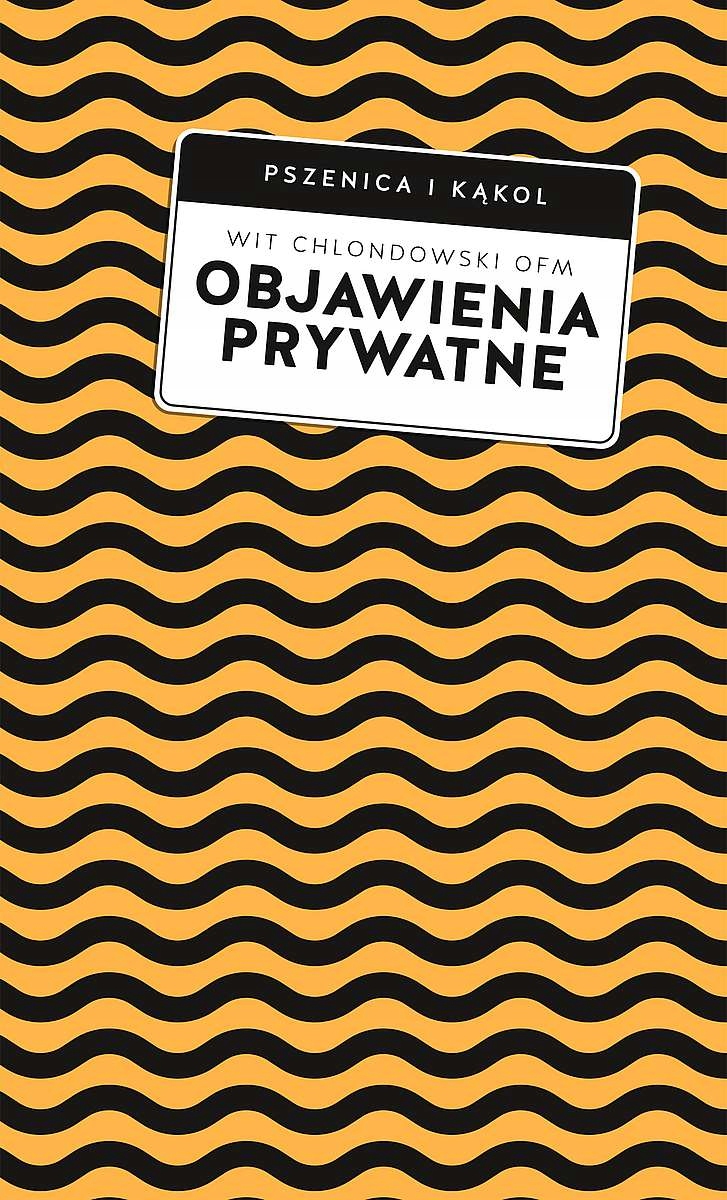 Objawienia Prywatne. Praktyczny Przewodnik Wit..