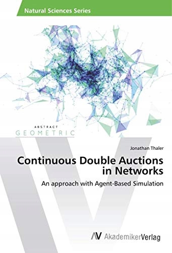 Thaler, Jonathan Continuous Double Auctions in Networks: An approach with A