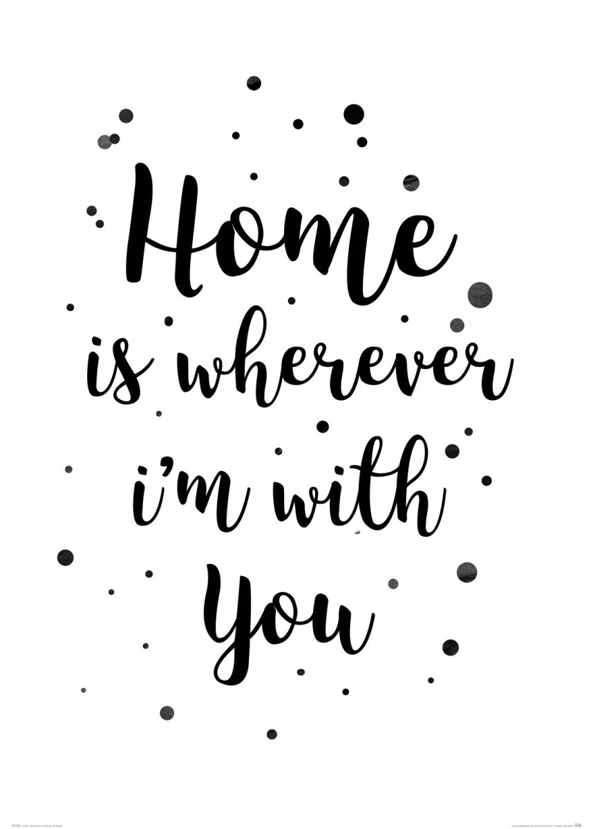 

Napis Home is wherever im with you Plakat 50x70 cm