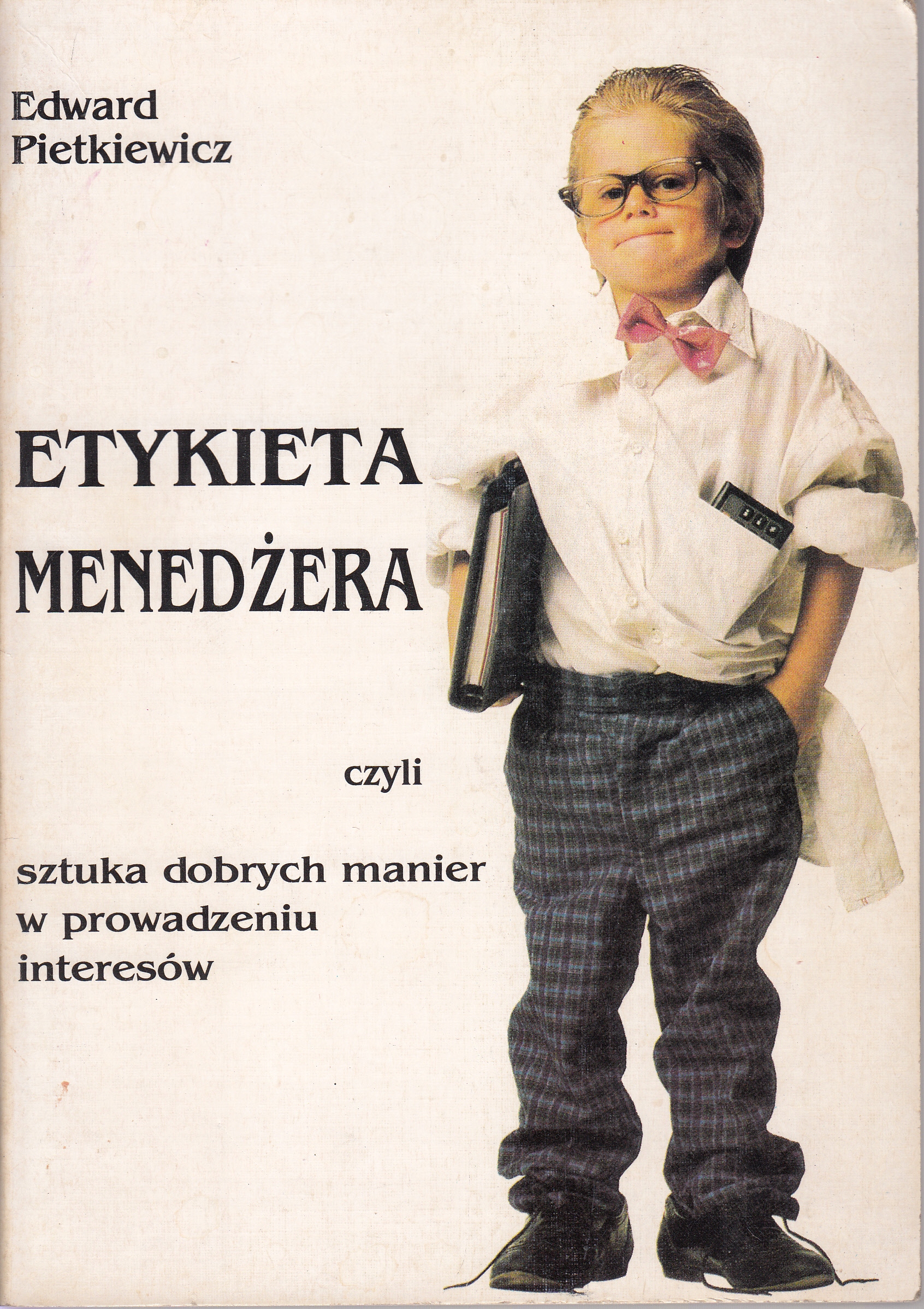 ETYKIETA MENEDŻERA CZYLI SZTUKA DOBRYCH MANIER W PROWADZENIU INTERESÓW