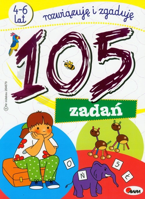 

105 Zadań Rozwiązuję I Zgaduję 4-6 Lat
