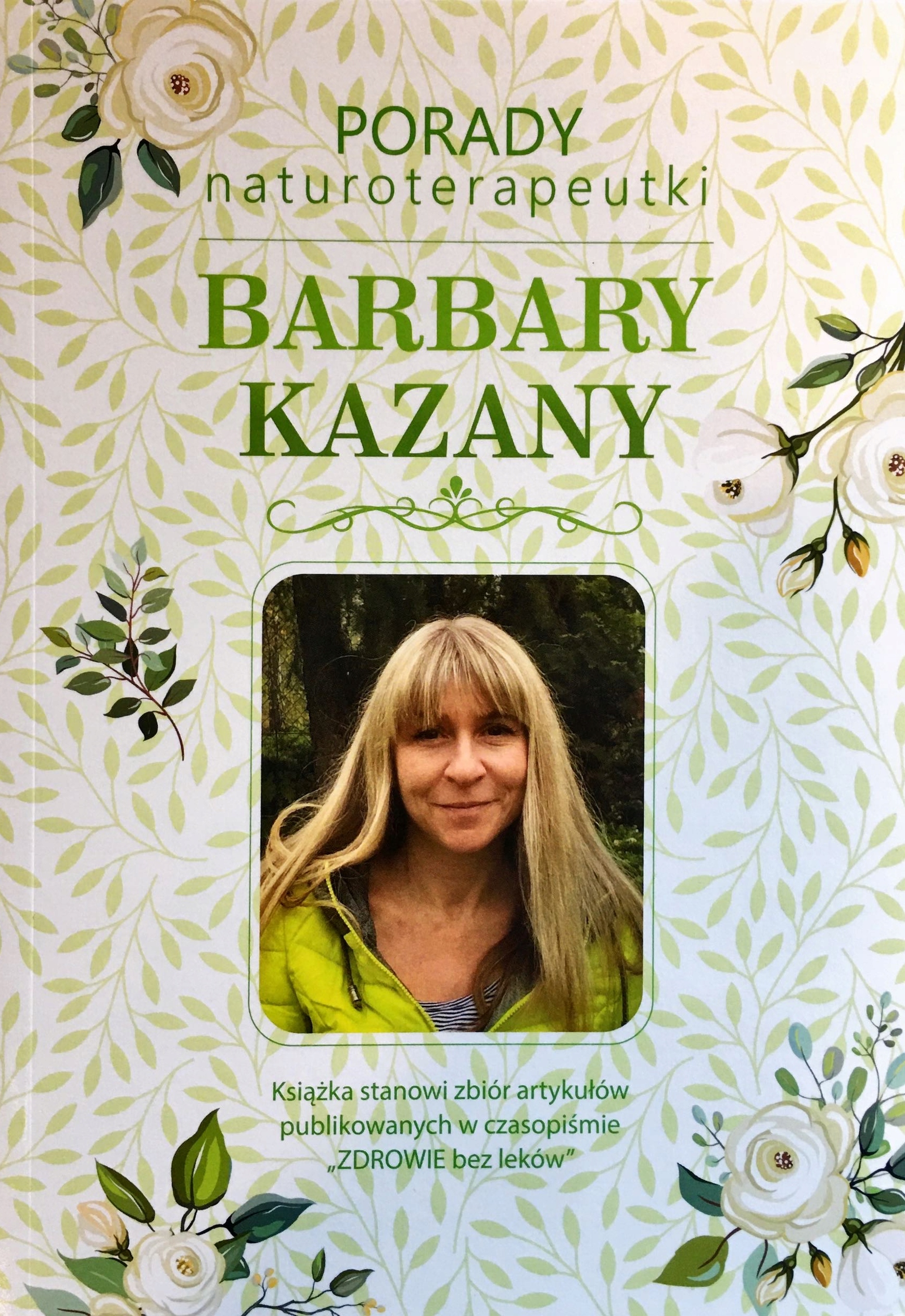 

Porady Naturoterapeutki Barbary Kazany CZ.1