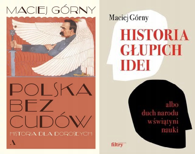 Historia głupich idei + Polska bez cudów Górny