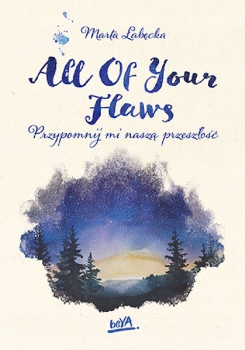 

All Of Your Flaws Przypomnij MI Naszą Przeszłość