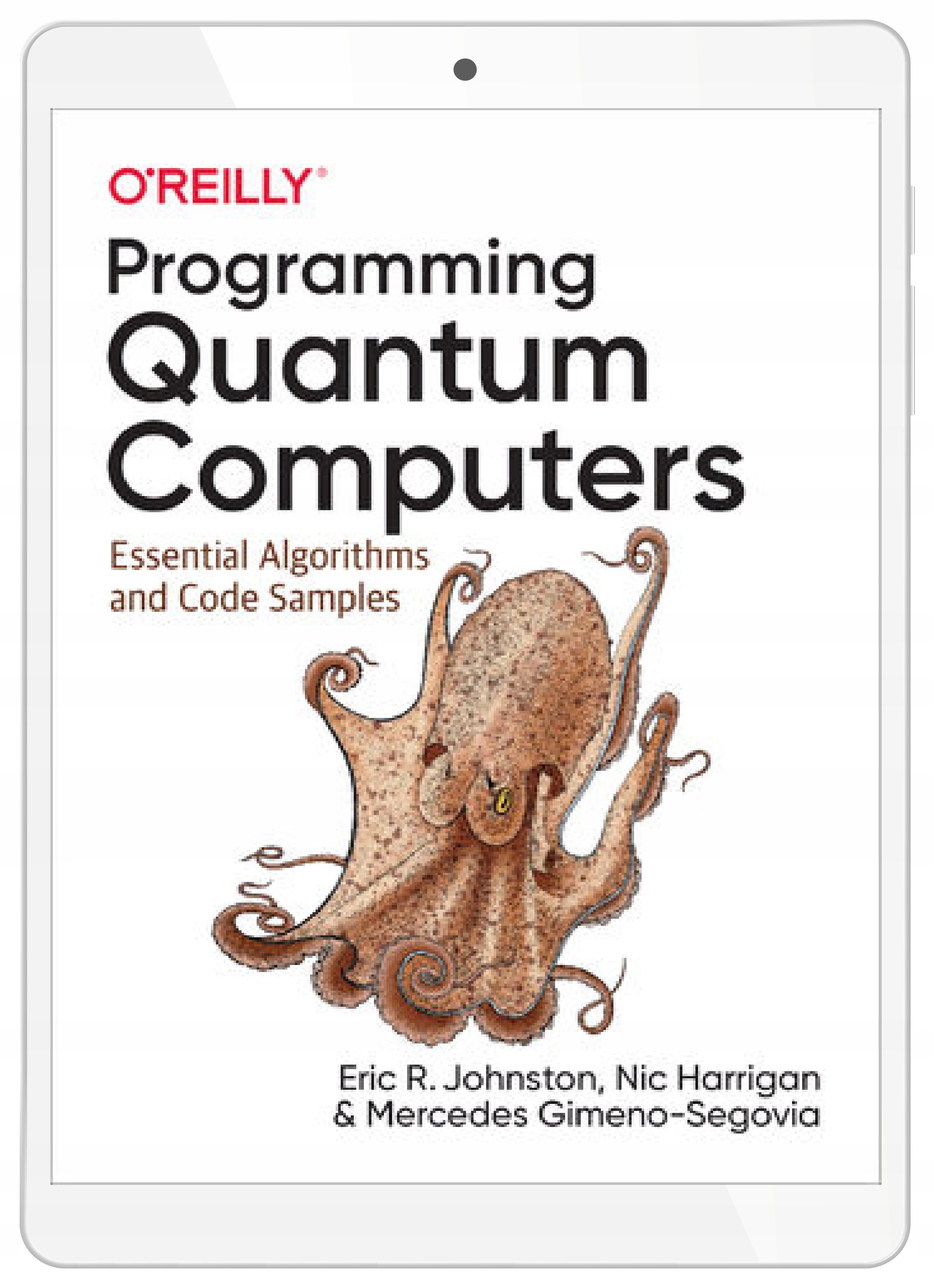 Programming Quantum Computers. Essential Algorithms and Code Samples