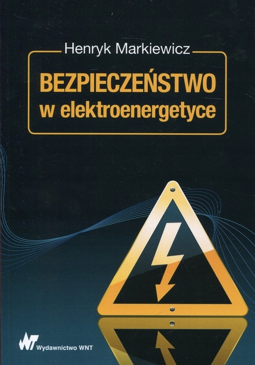 Bezpieczeństwo w elektroenergetyce, Henryk Markiewicz-Zdjęcie-0