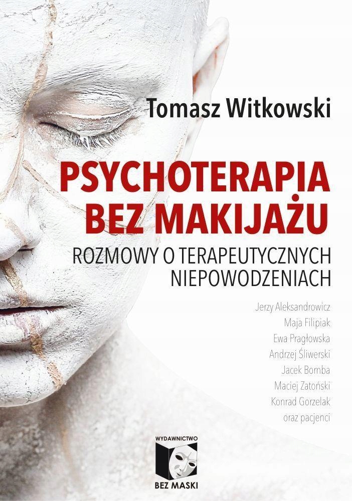 

Psychoterapia Bez Makijażu, Tomasz Witkowski