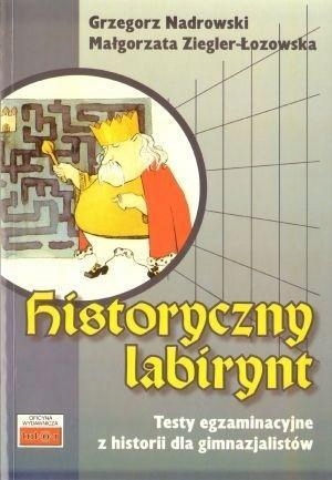 HISTORYCZNY LABIRYNT. TESTY EGZAMINACYJNE...