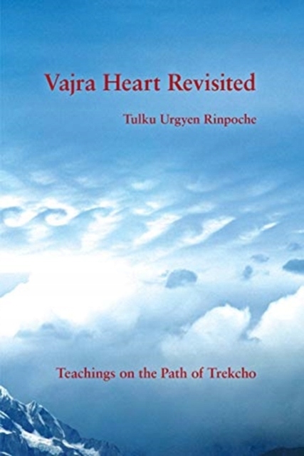 Vajra Heart Revisited TULKU URGYEN RINPOCHE