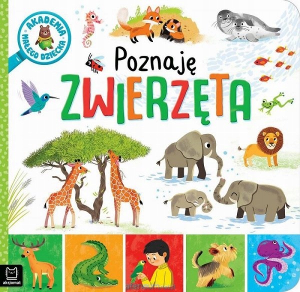 Książeczka Akademia Małego Dziecka Poznaję Zwierzęta Aksjomat