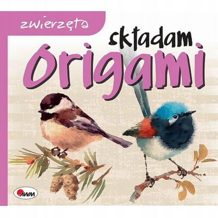 

Składam origami. Zwierzęta. Wydawnictwo Awm