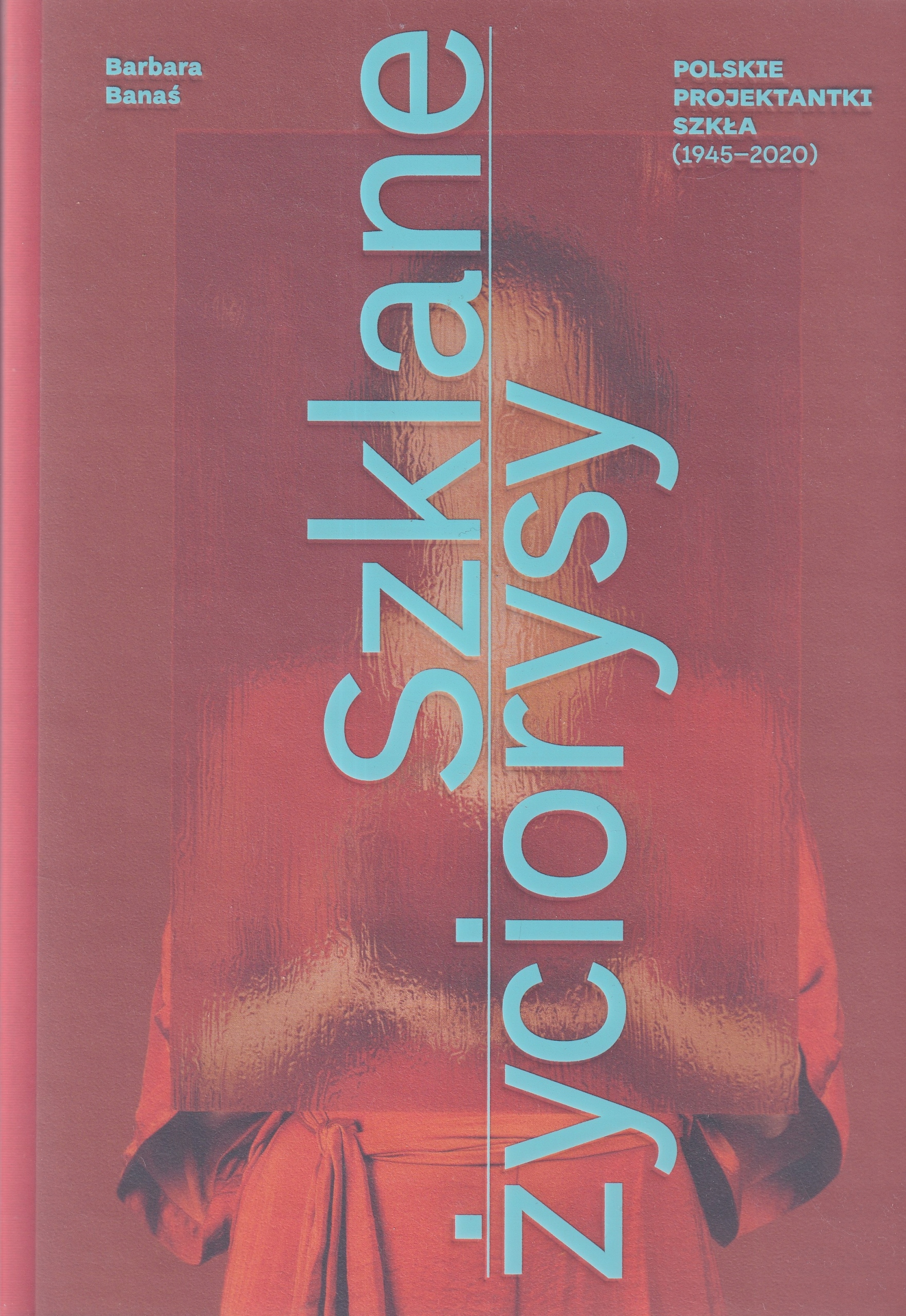 Skleněné životopisy Polské designérky skla sklo Prl Ząbkowice 445 stran