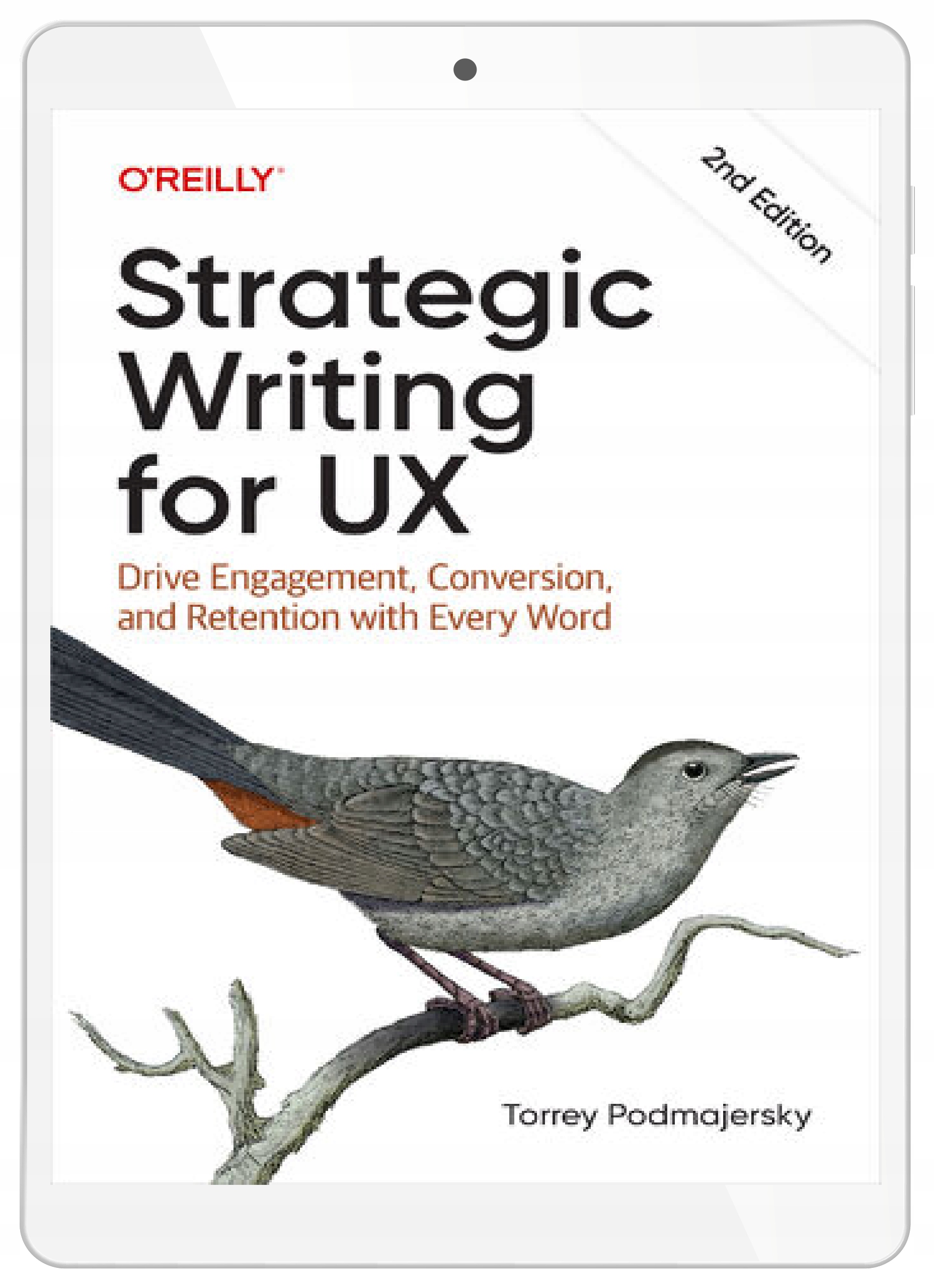 Strategic Writing for UX. Drive Engagement, Conversion, and Retention with