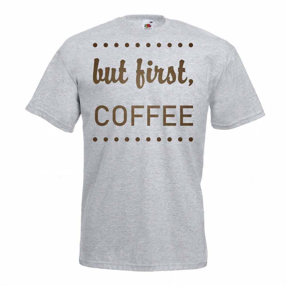

Koszulka but first coffee kawa XL szara