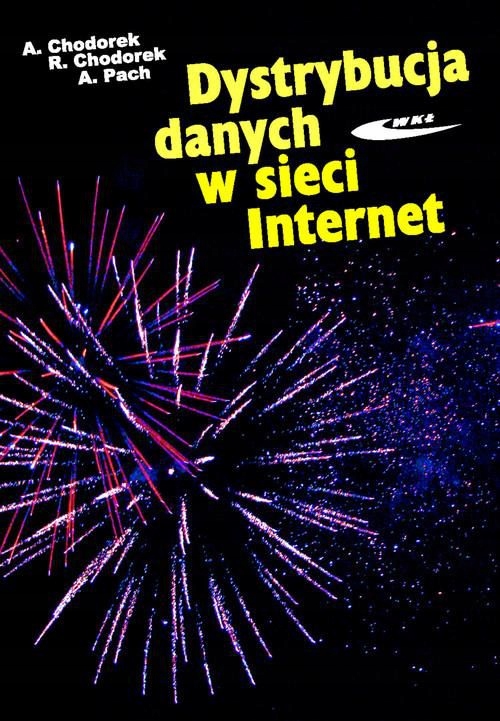 DYSTRYBUCJA DANYCH W SIECI INTERNET [KSIĄŻKA]