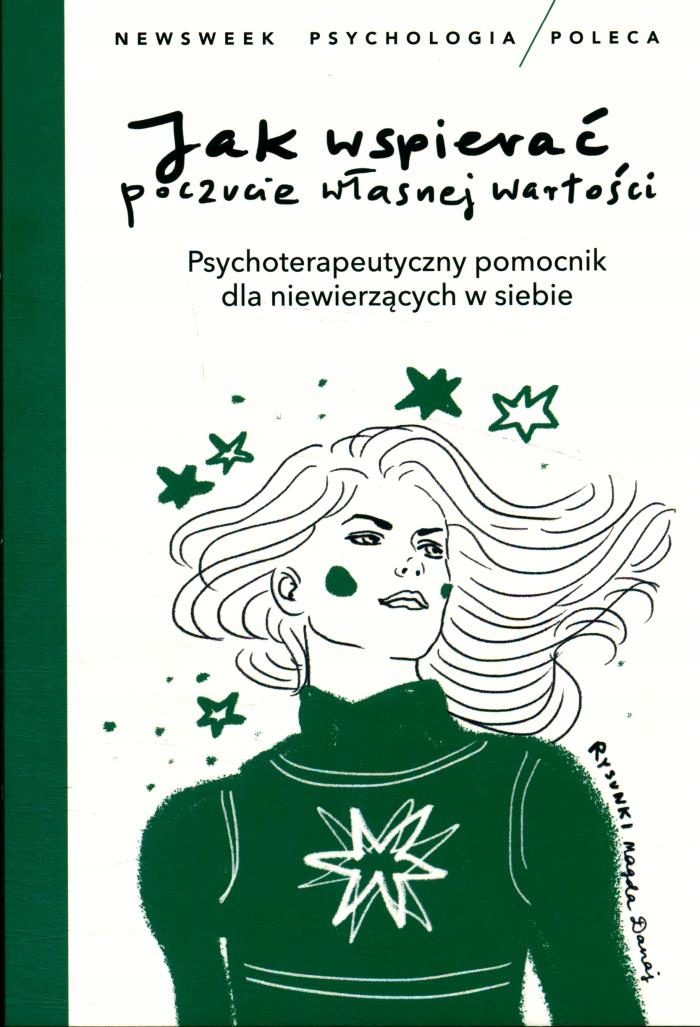 NEWSWEEK PSYCHOLOGIA POLECA 1 / 2024 JAK WSPIERAĆ POCZUCIE WŁASNEJ WARTOŚCI ISSN 9788382504187