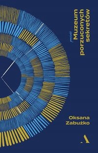 Muzeum porzuconych sekretów Oksana Zabużko