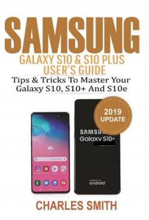 Samsung Galaxy S10, S10 Plus User's Guide Smith