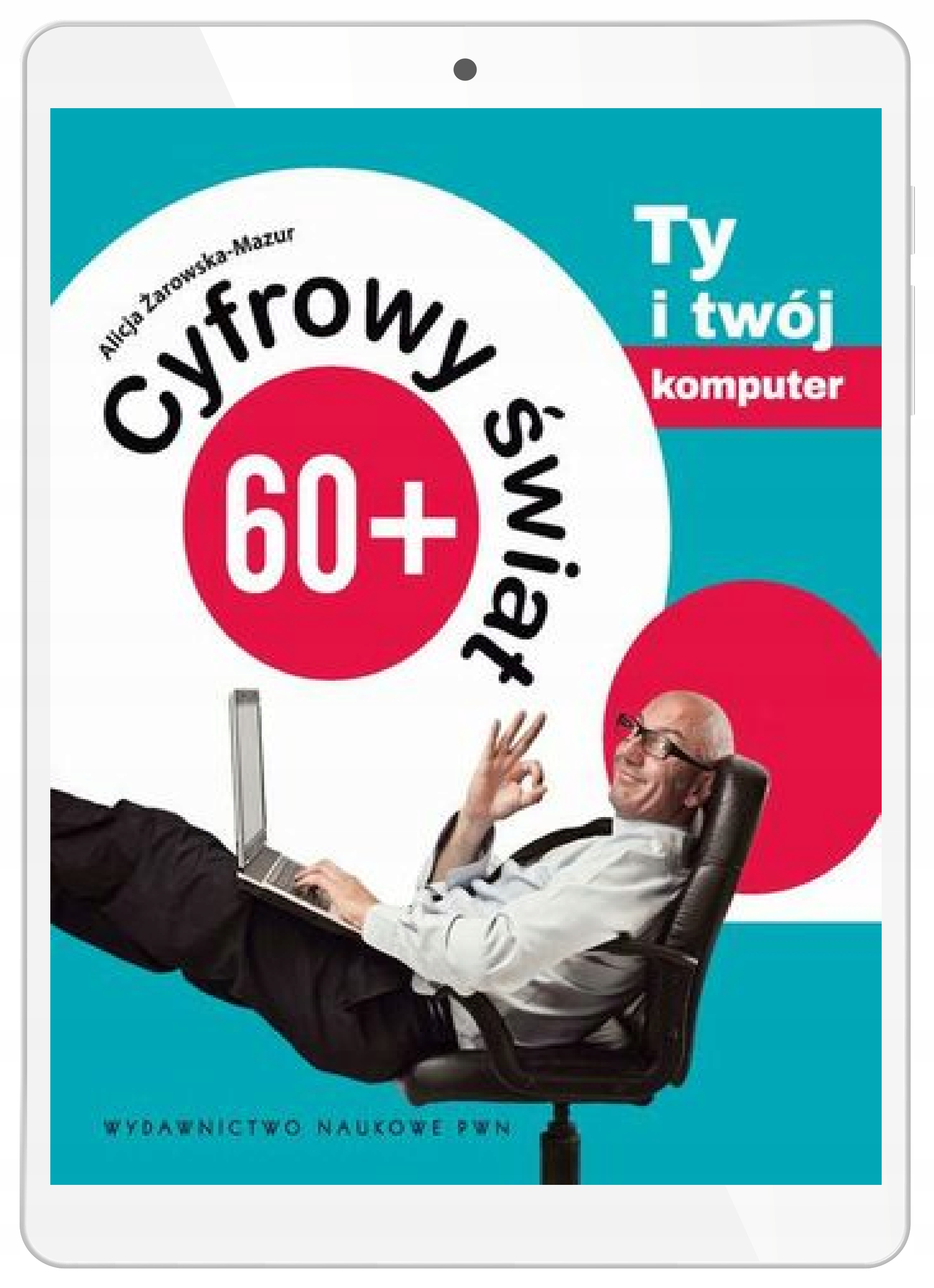 Cyfrowy świat 60+. Ty i Twój komputer